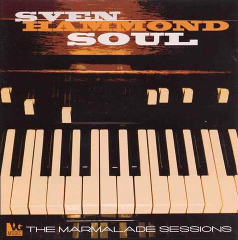 Arjan Muusz Sven Hammond Soul Marmalade Sessions Arjan Muusz Sven Hammond Soul Marmalade Sessions